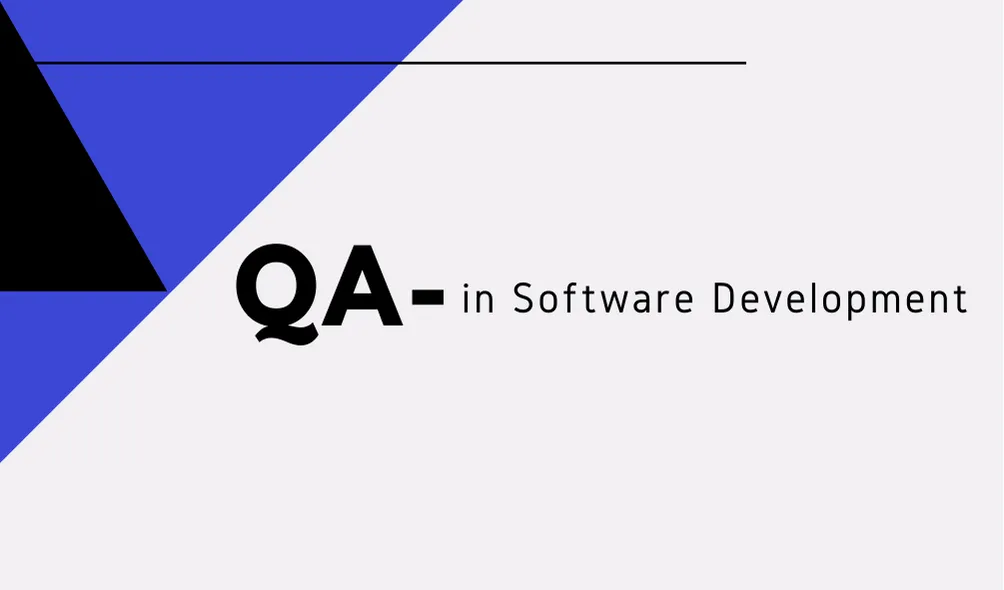 Why is QA important in software development?
